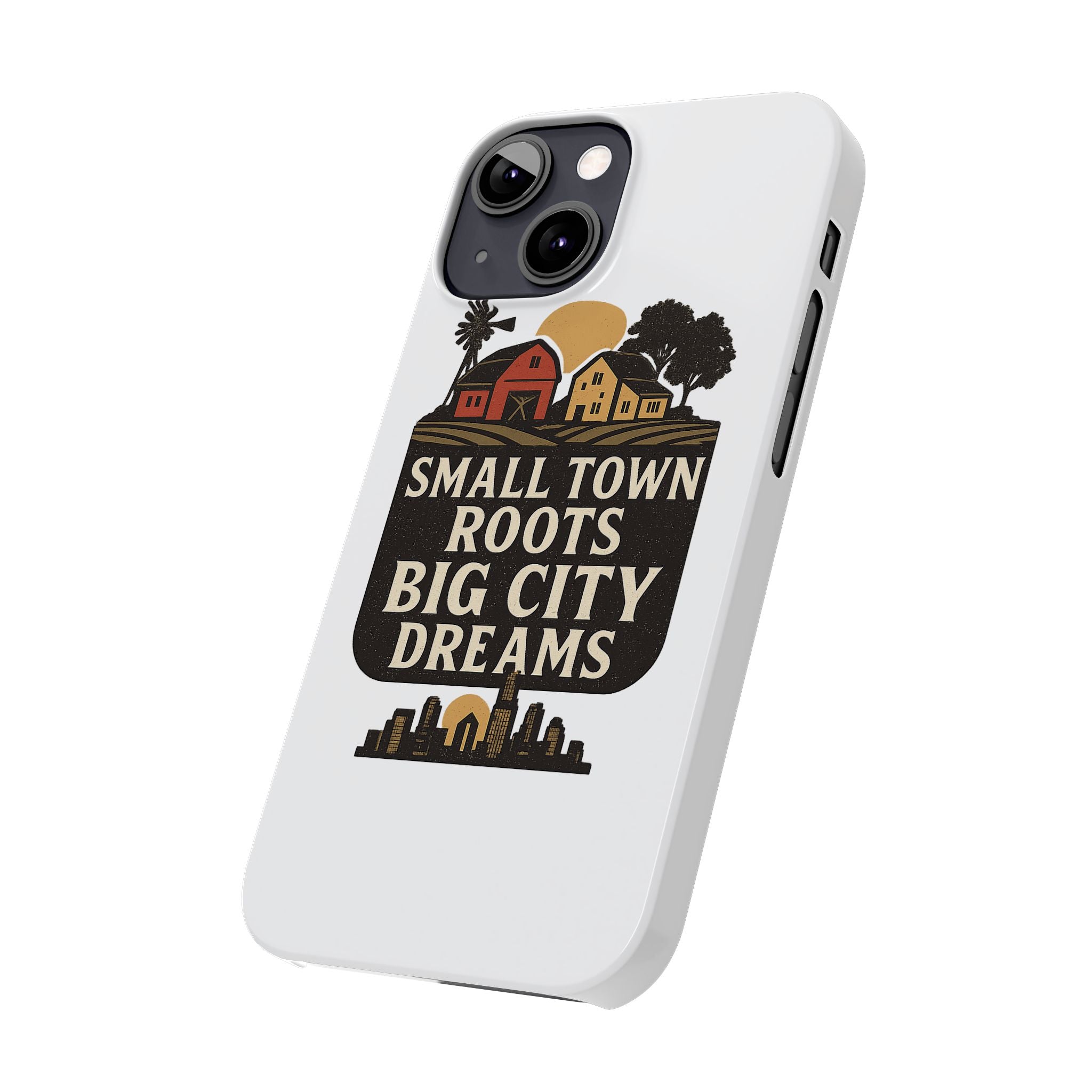 Small Town Roots Big City Dreams Phone Case Hometown Pride Nostalgia Gift Country Life Vintage Aesthetic Rural Americana Case
