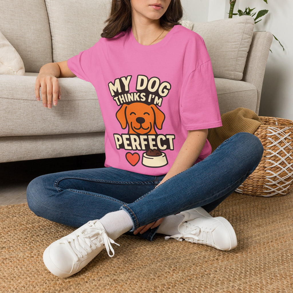 My Dog Thinks I'm Perfect Shirt, Funny Dog Mom Shirt, Dog Lover Gift, Pet Owner Tshirt, Dog Dad Gift, Animal Lover Tee