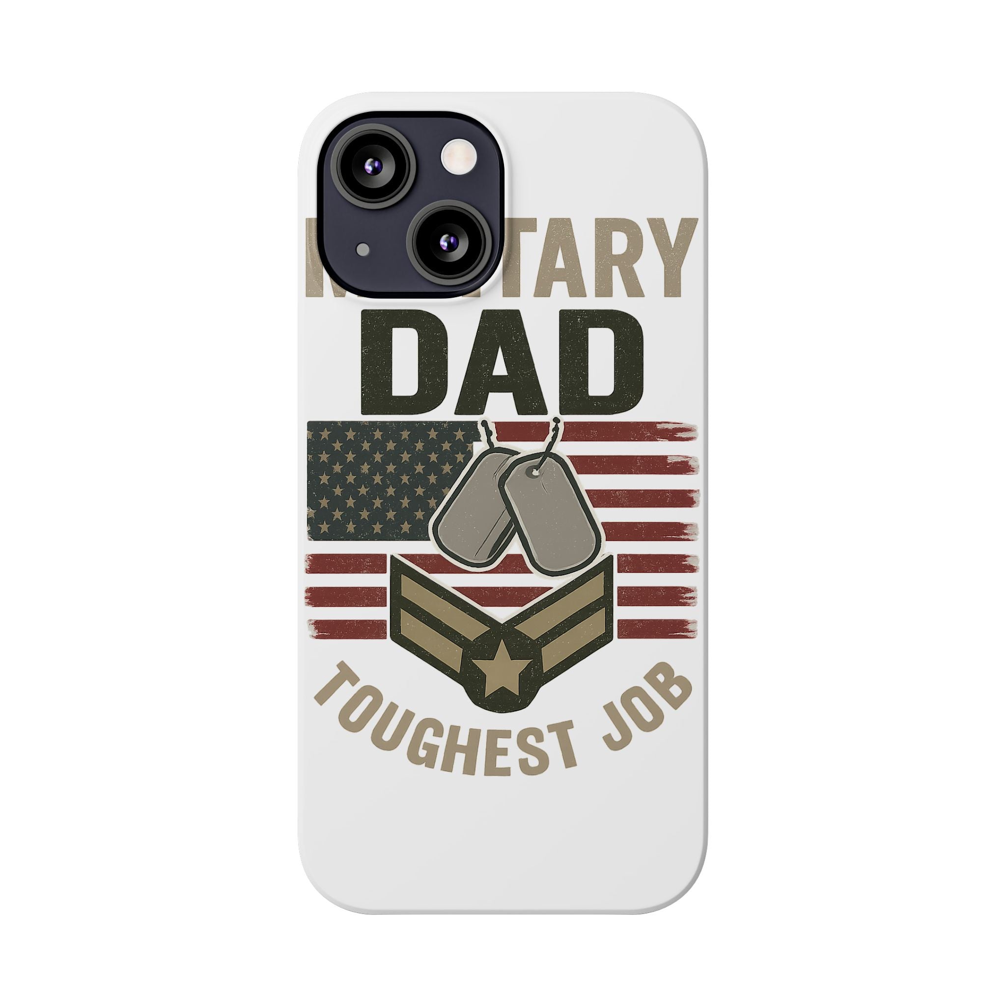 Military Dad Phone Case, Toughest Job Gift for Father of Soldier, Army Navy Marine Air Force Gift, Patriotic Phone Armor