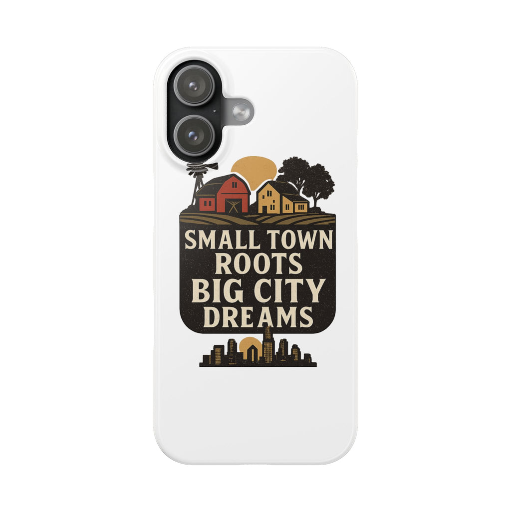 Small Town Roots Big City Dreams Phone Case Hometown Pride Nostalgia Gift Country Life Vintage Aesthetic Rural Americana Case