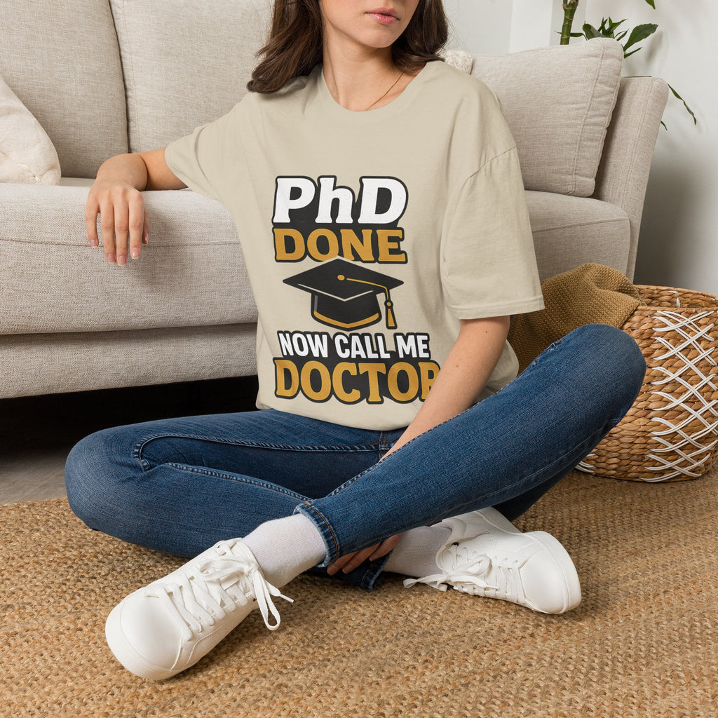 PhD Done Now Call Me Doctor T-Shirt, Doctorate Graduation Gift, PhD Graduate Shirt, Doctor Degree Celebration Tee, Academic Achievement