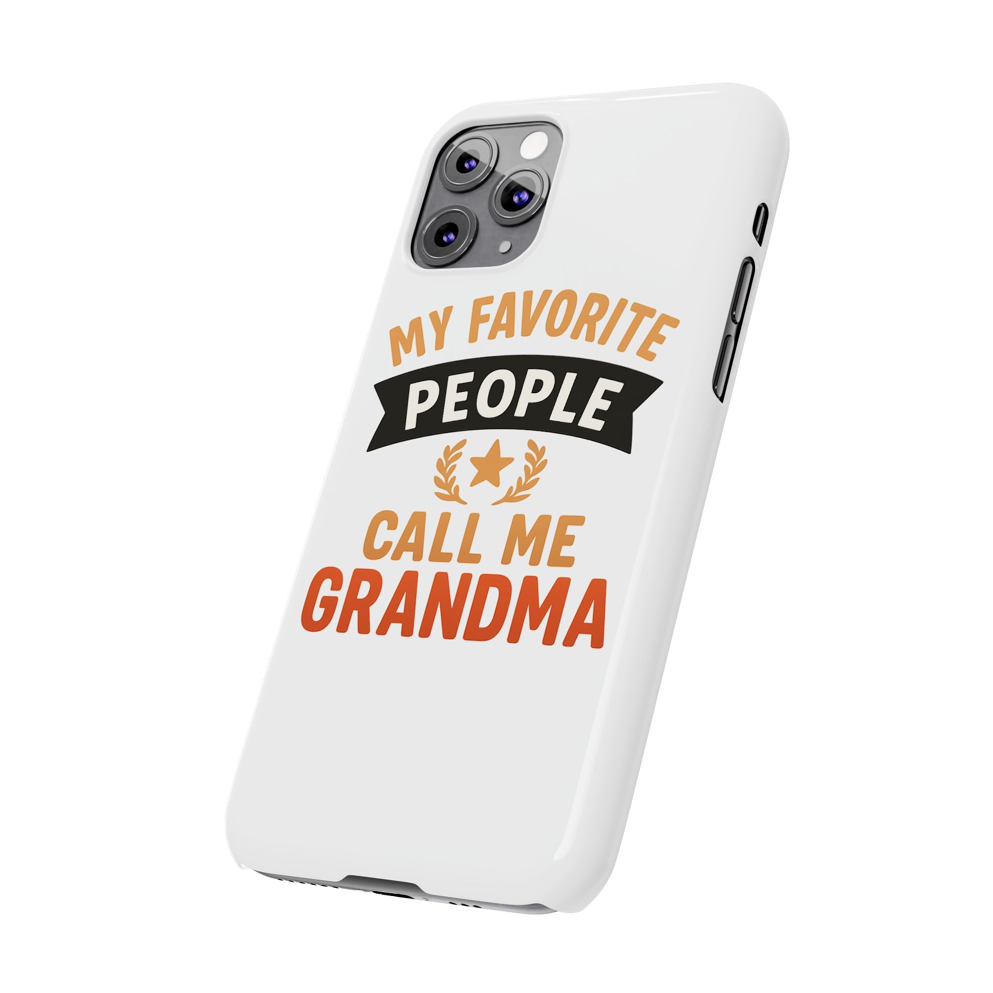 My Favorite People Call Me Grandma Phone Case, Grandmother Gift, Mothers Day Gift for Nana, Grandma Birthday Gift