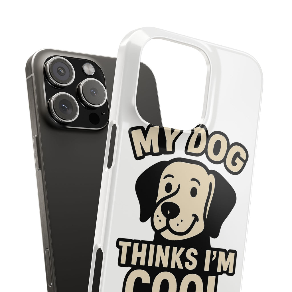 Dog Lover Phone Case My Dog Thinks I'm Cool Funny Pet Owner Gift iPhone Samsung Galaxy Case Dog Mom Dad Humor Gift