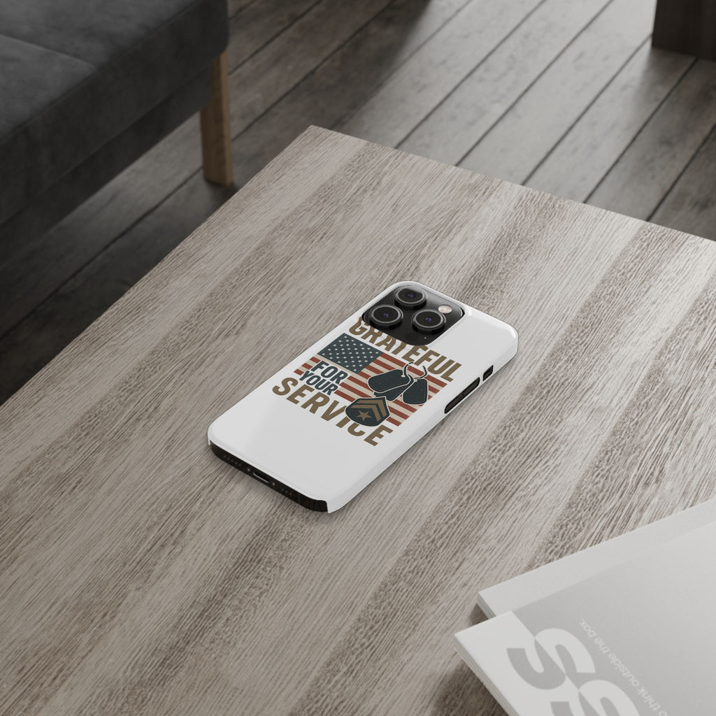 Grateful for Your Service Phone Case Military Patriotic Gift Army Navy Air Force Marine Support Veteran Active Duty USA Flag