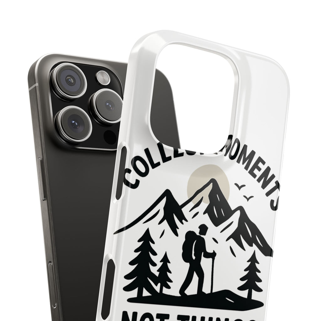Collect Moments Not Things Phone Case Mountain Quote Minimalist Hiking Adventure Travel Gift for Experience Seeker Wanderlust