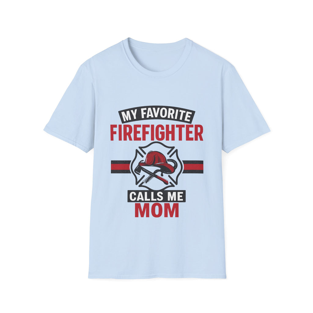 My Favorite Firefighter Calls Me Mom Shirt, Firefighter Mom Gift, Mother's Day Shirt, Proud Fire Mom Tee, Fireman Mom T-Shirt