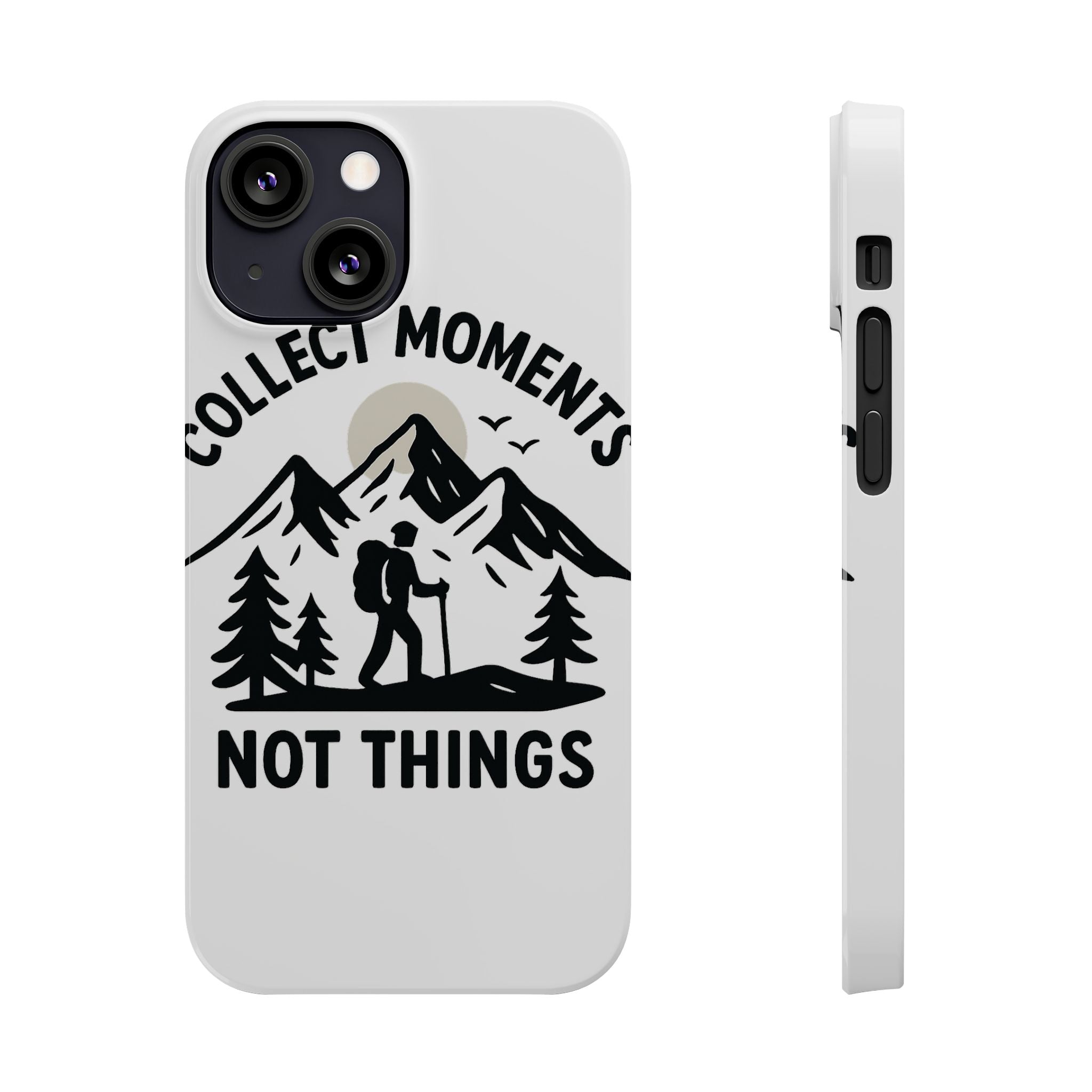 Collect Moments Not Things Phone Case Mountain Quote Minimalist Hiking Adventure Travel Gift for Experience Seeker Wanderlust