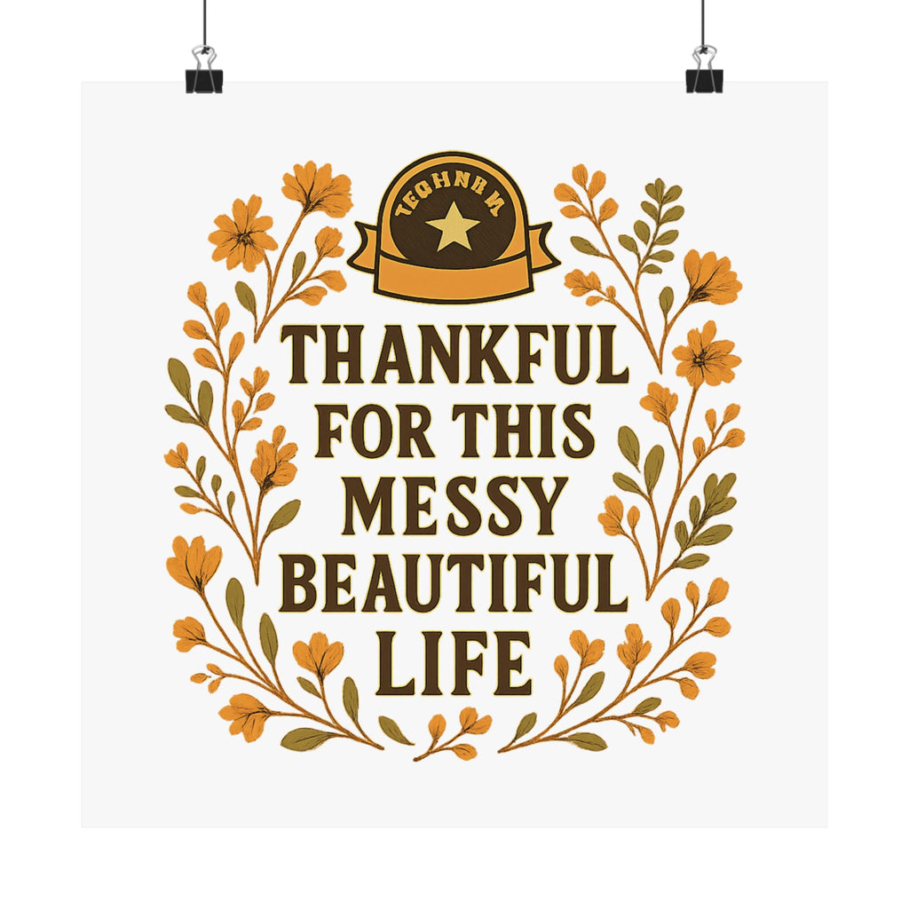 Thankful For This Messy Beautiful Life Poster, Gratitude Wall Art, Wildflower Print, Housewarming Gift, Earth Tone Home Decor