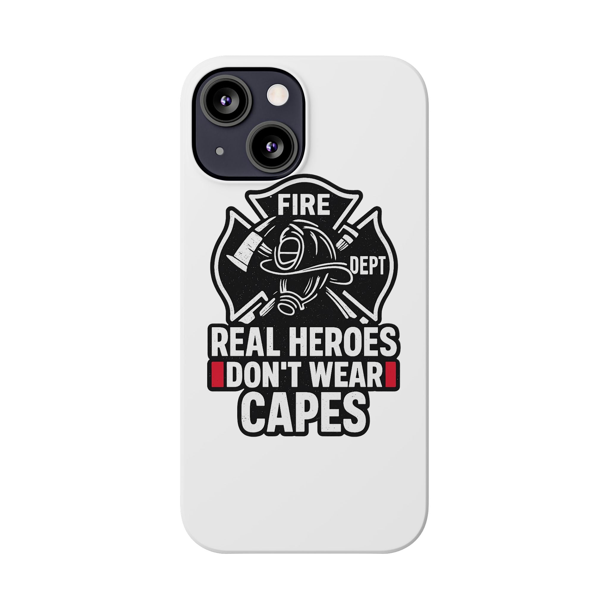 Firefighter Phone Case Real Heroes Don't Wear Capes Thin Red Line Gift for Firefighter Wife Husband Family Fire Dept Appreciation