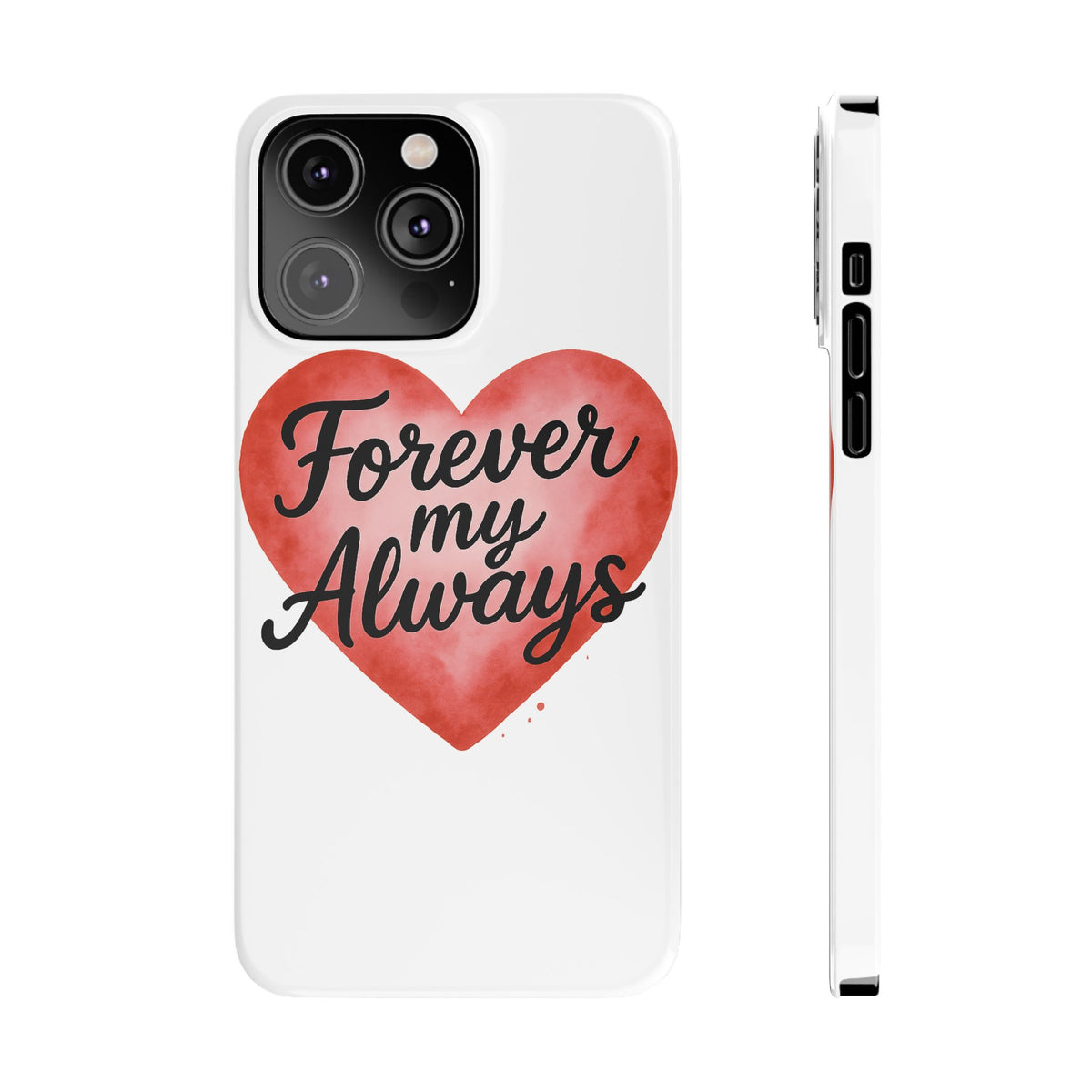 Forever My Always Watercolor Heart Phone Case | Romantic Anniversary Gift for Her | Love Quote Phone Cover | Girlfriend Wife Gift
