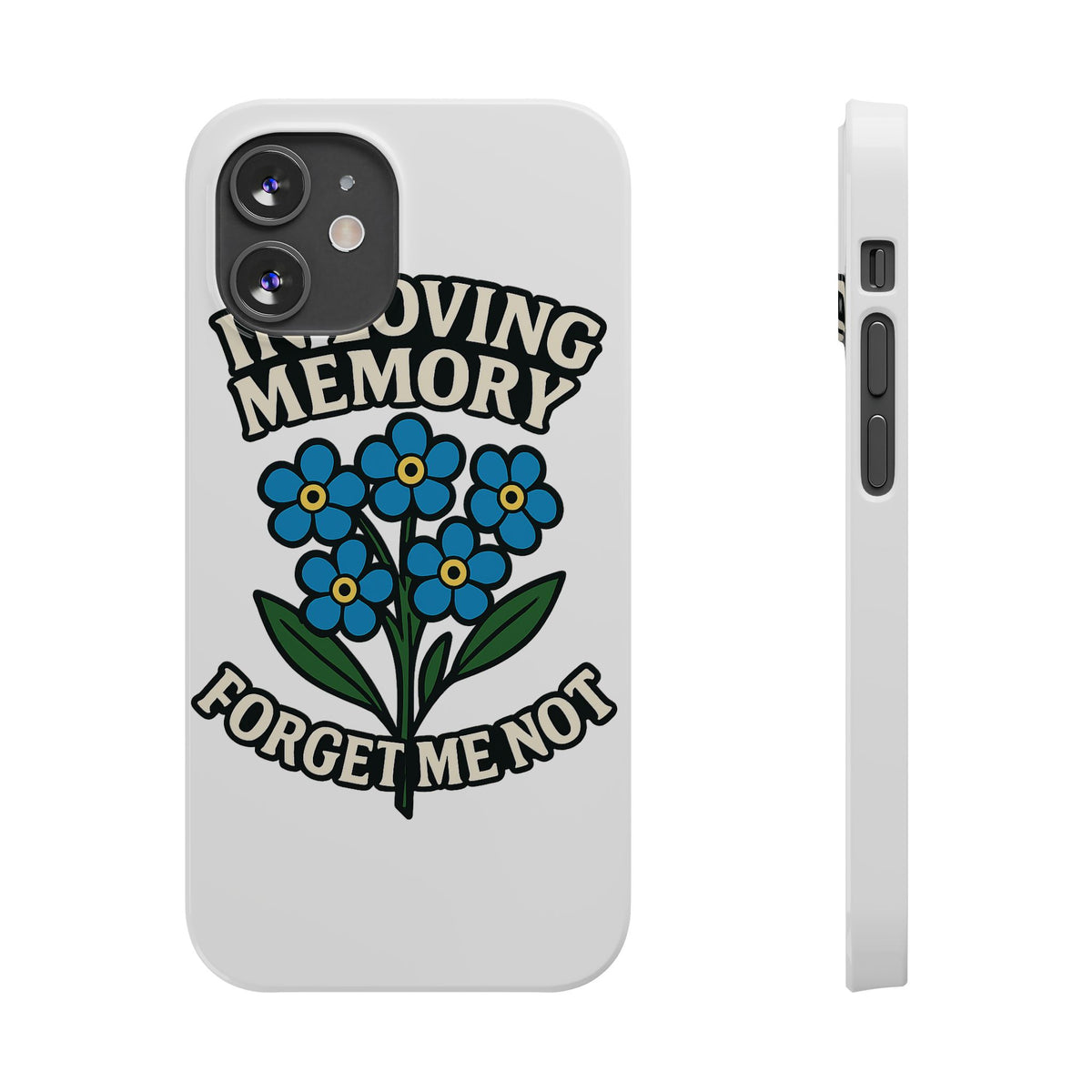 In Loving Memory Phone Case Forget Me Not Flowers Memorial Gift Remembrance Sympathy Tribute Case Bereavement Gift Loss of Mom