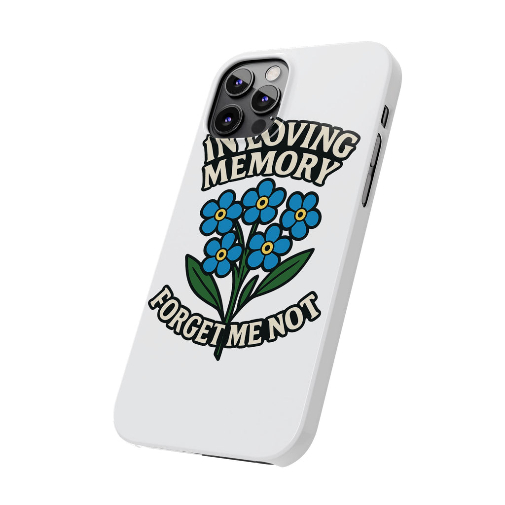 In Loving Memory Phone Case Forget Me Not Flowers Memorial Gift Remembrance Sympathy Tribute Case Bereavement Gift Loss of Mom