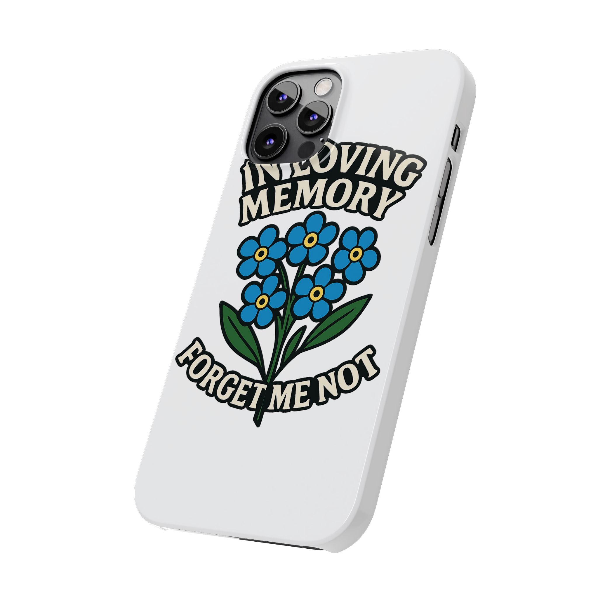 In Loving Memory Phone Case Forget Me Not Flowers Memorial Gift Remembrance Sympathy Tribute Case Bereavement Gift Loss of Mom