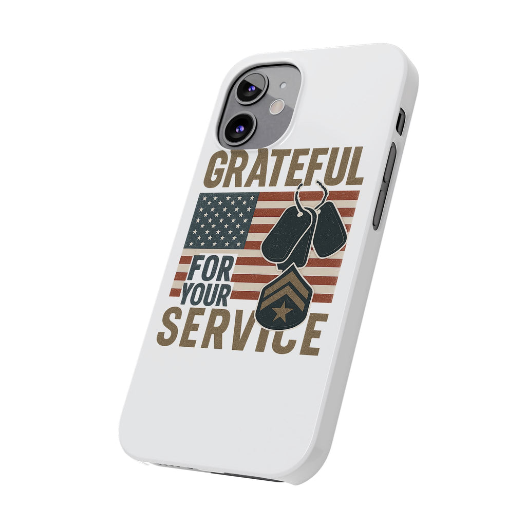 Grateful for Your Service Phone Case Military Patriotic Gift Army Navy Air Force Marine Support Veteran Active Duty USA Flag