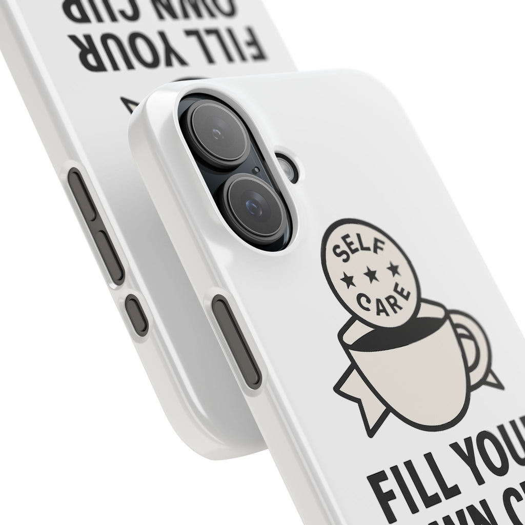 Fill Your Own Cup First Phone Case Self Care Reminder Gift for Women Minimalist Boundary Setting Motivational Mental Health Quote