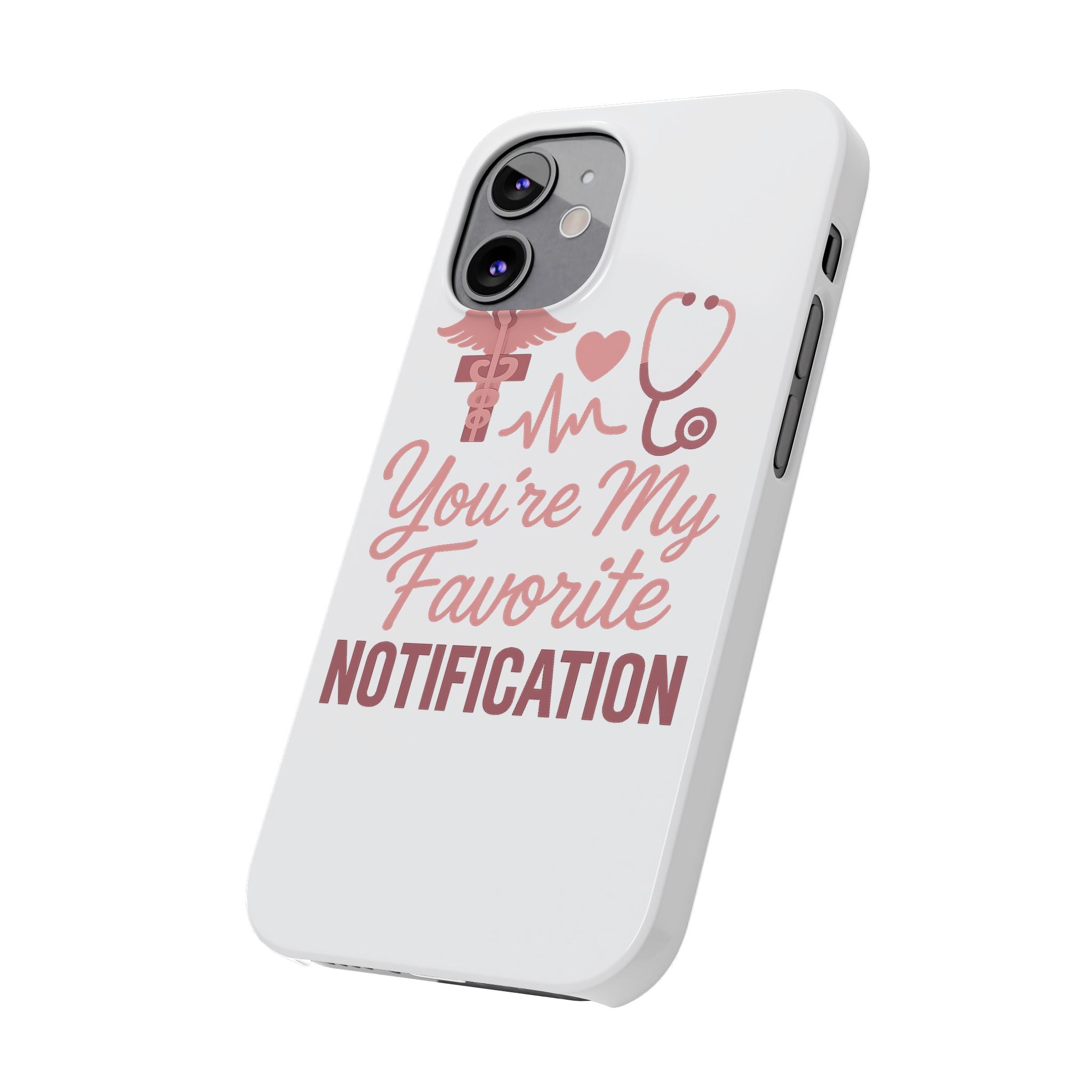 You're My Favorite Notification Phone Case Medical Nurse Doctor Gift Heartbeat Stethoscope Cute Romantic Healthcare Worker Pink