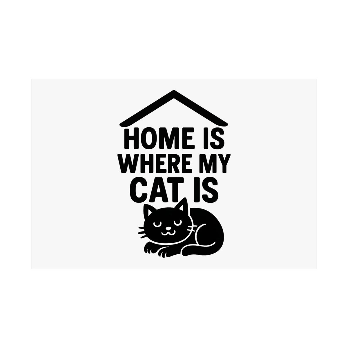 Home is Where My Cat Is Poster, Cat Lover Gift, Minimalist Cat Wall Art, Cat Owner Home Decor, Housewarming Gift for Cat Mom