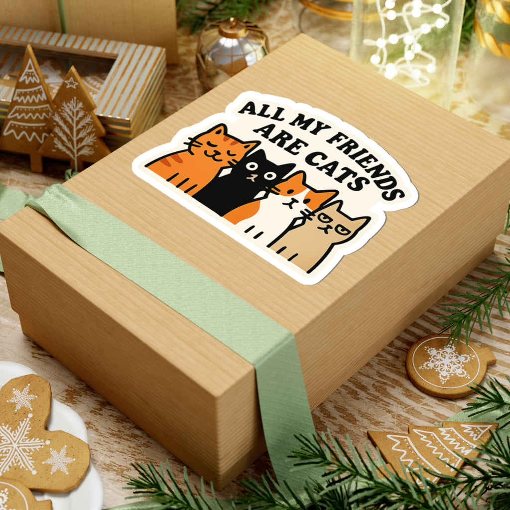 All My Friends Are Cats Sticker, Funny Cat Lover Sticker, Introvert Humor Sticker, Cat Lady Gift, Crazy Cat Person Decal