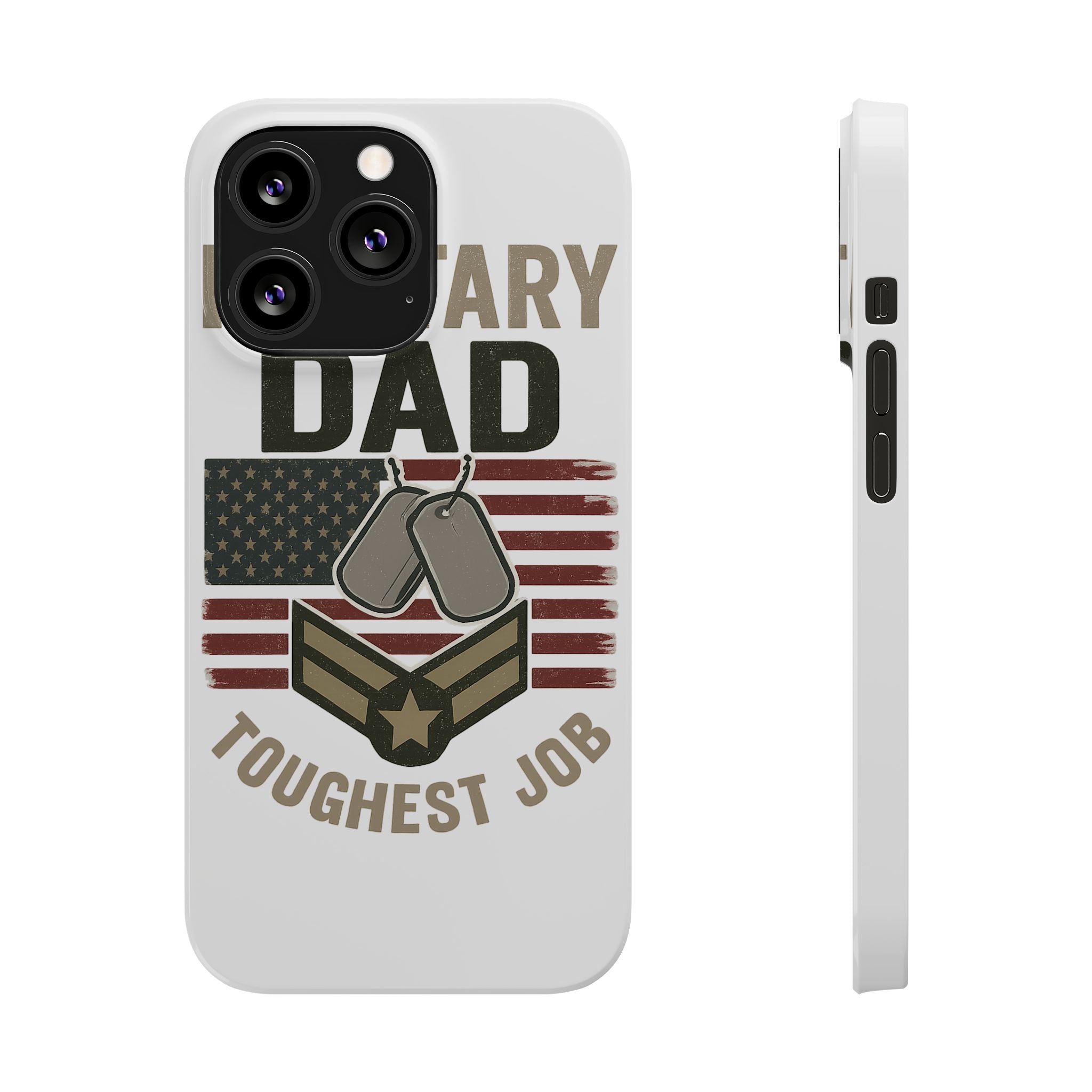 Military Dad Phone Case, Toughest Job Gift for Father of Soldier, Army Navy Marine Air Force Gift, Patriotic Phone Armor