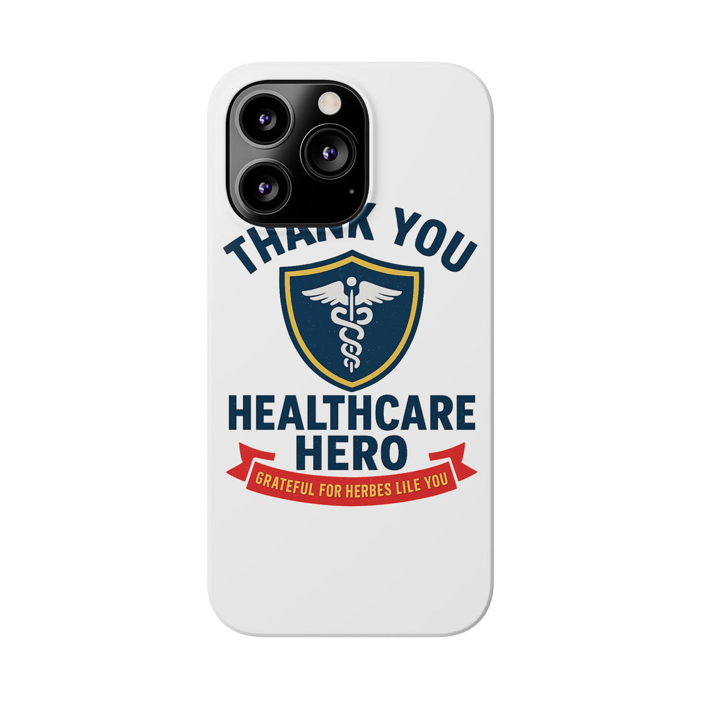 Thank You Healthcare Hero Phone Case, Nurse Appreciation Gift, Medical Worker Gift, Grateful for Heroes Like You, Nurses Week Gift