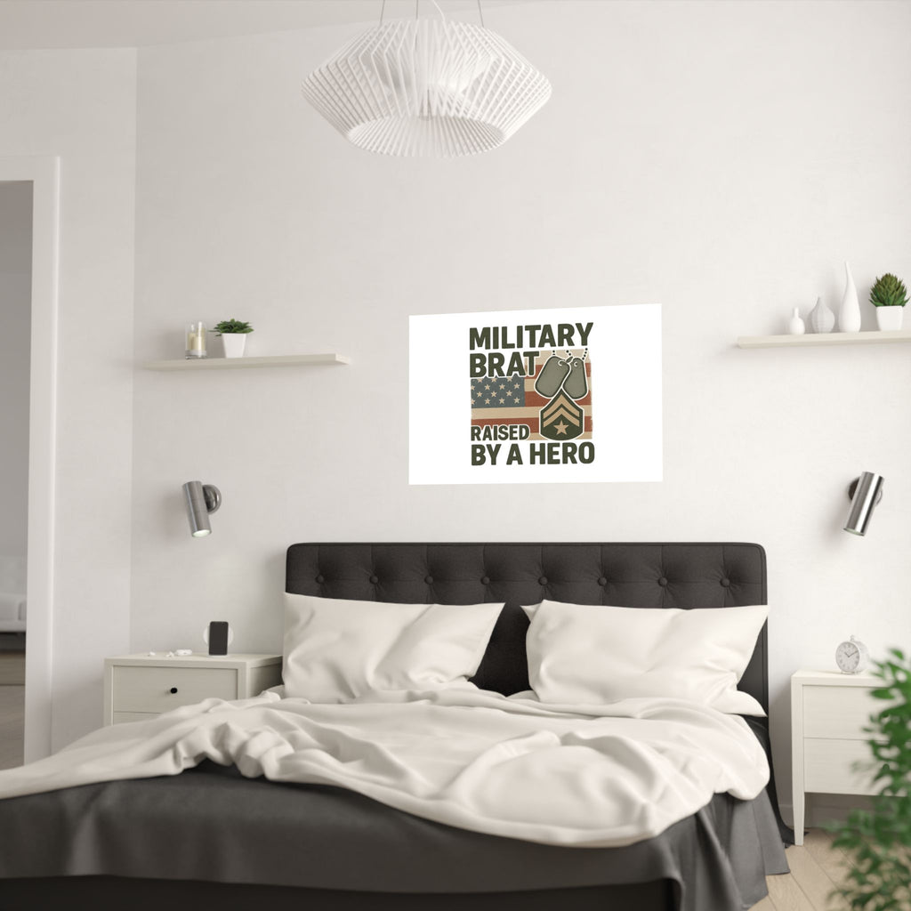 Military Brat Poster Raised by a Hero Gift, Military Child Wall Art, Army Navy Air Force Marine, Military Family Decor Print