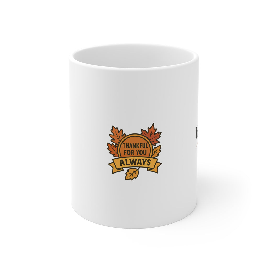 Thankful For You Always Mug, Friendship Appreciation Gift, Thanksgiving Mug for Best Friend, Fall Autumn Leaves Gratitude Coffee Cup