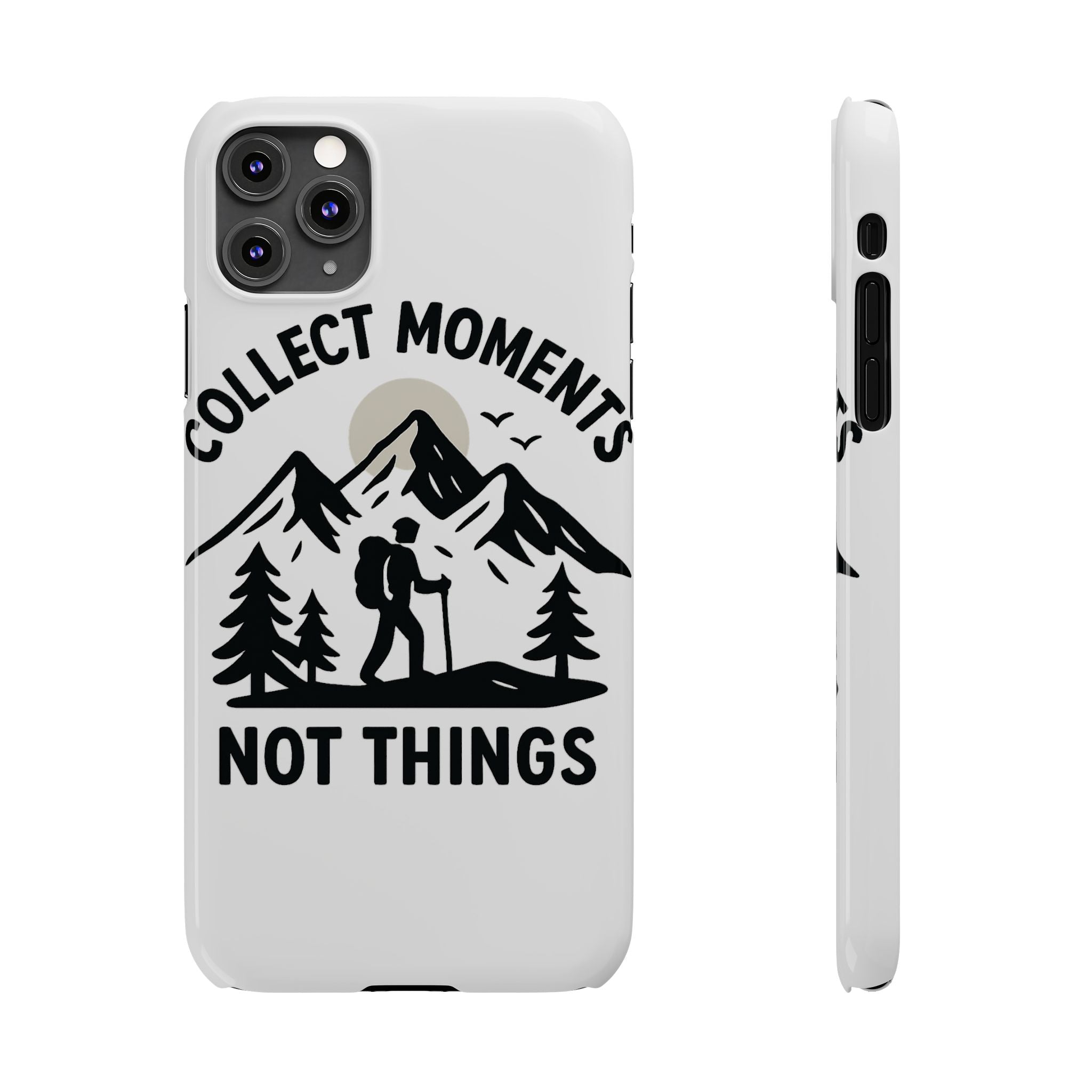 Collect Moments Not Things Phone Case Mountain Quote Minimalist Hiking Adventure Travel Gift for Experience Seeker Wanderlust