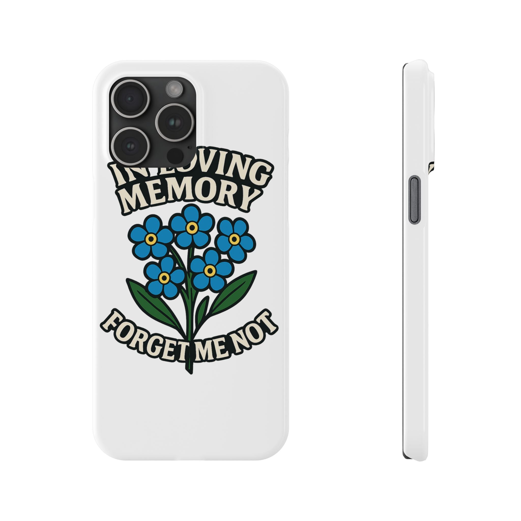 In Loving Memory Phone Case Forget Me Not Flowers Memorial Gift Remembrance Sympathy Tribute Case Bereavement Gift Loss of Mom