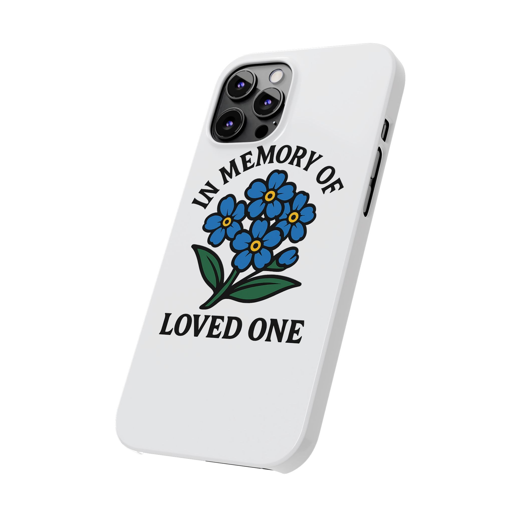Forget Me Not Phone Case Memorial Gift Floral Remembrance Case Sympathy Gift In Memory Of Loved One Loss of Mom Dad Friend