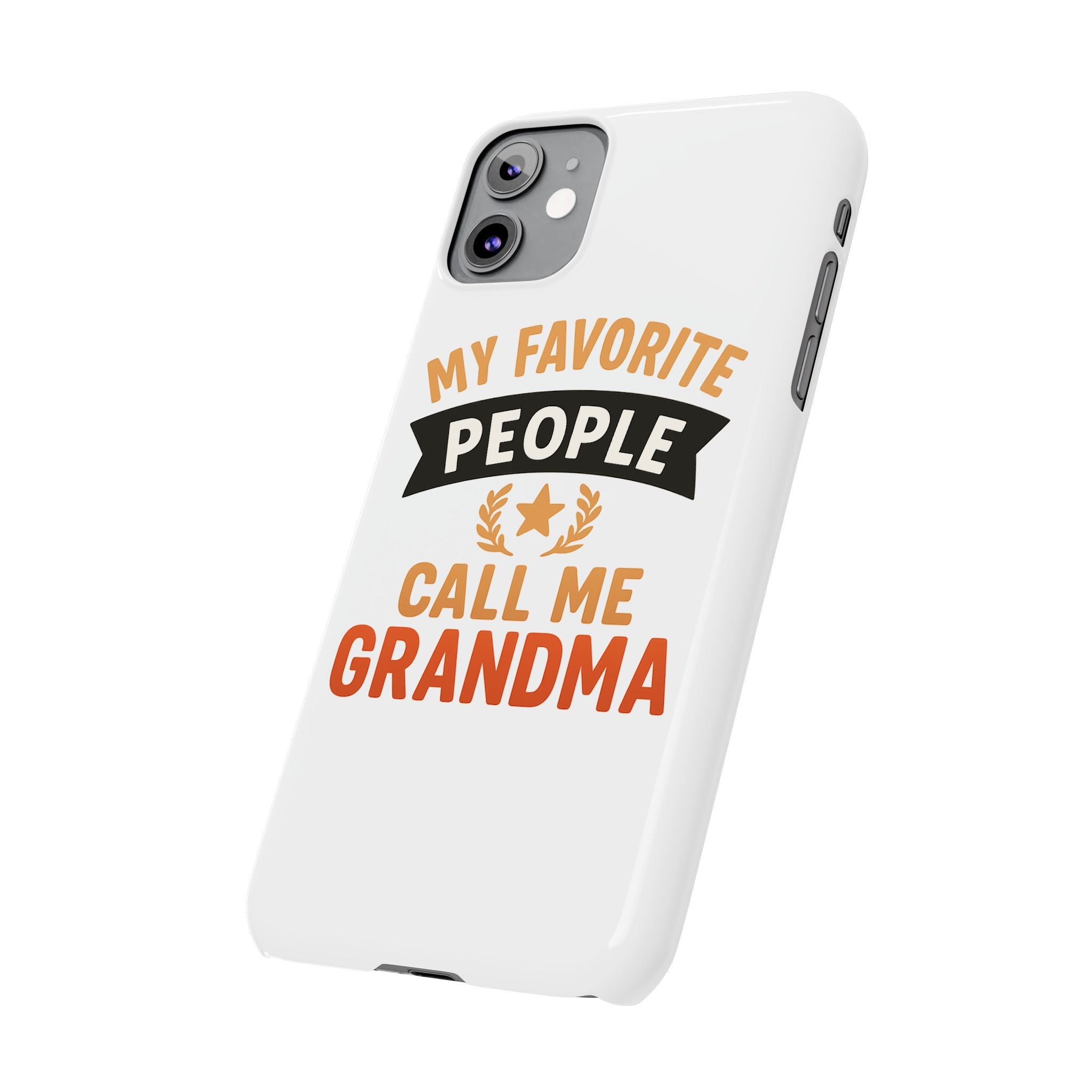 My Favorite People Call Me Grandma Phone Case, Grandmother Gift, Mothers Day Gift for Nana, Grandma Birthday Gift