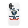 Thank You Healthcare Hero Phone Case, Nurse Appreciation Gift, Medical Worker Gift, Grateful for Heroes Like You, Nurses Week Gift