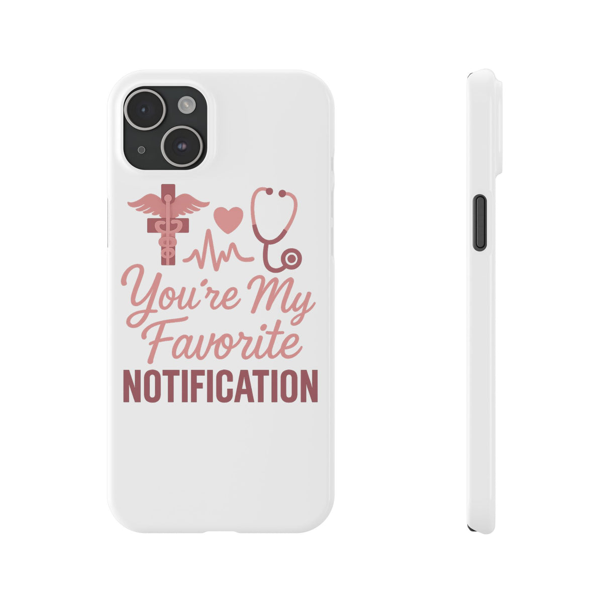 You're My Favorite Notification Phone Case Medical Nurse Doctor Gift Heartbeat Stethoscope Cute Romantic Healthcare Worker Pink