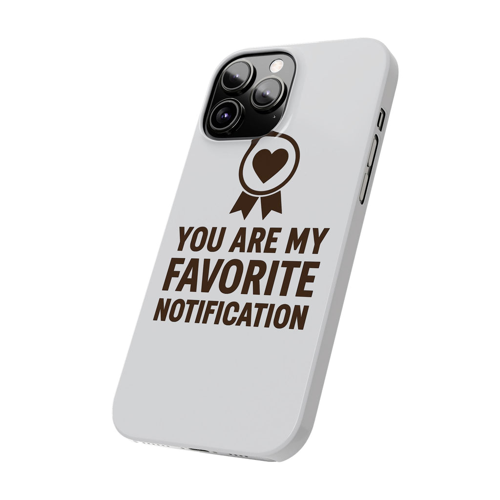 You Are My Favorite Notification Phone Case, Romantic Anniversary Gift for Boyfriend Girlfriend, Cute Couple Phone Case Love Gift