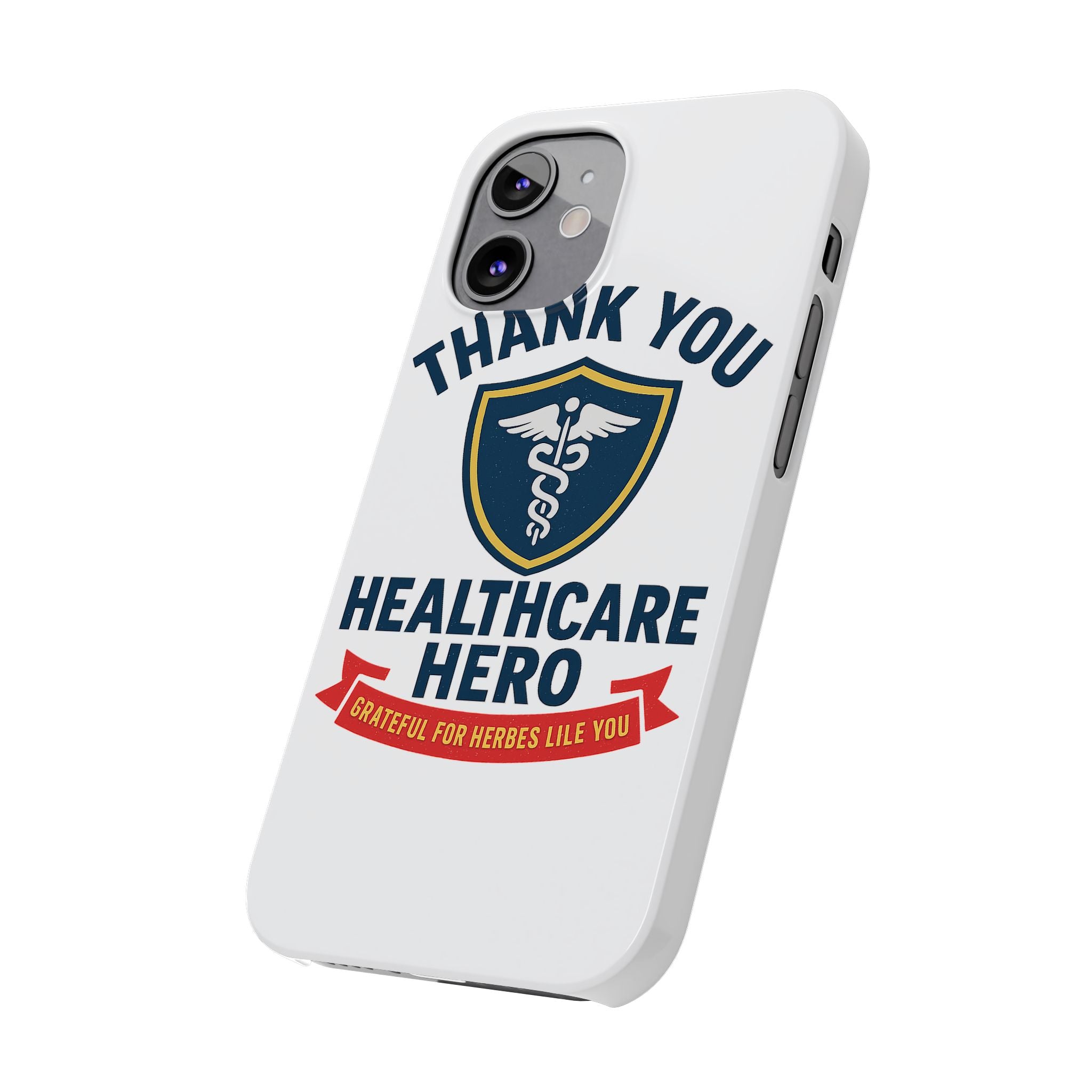 Thank You Healthcare Hero Phone Case, Nurse Appreciation Gift, Medical Worker Gift, Grateful for Heroes Like You, Nurses Week Gift