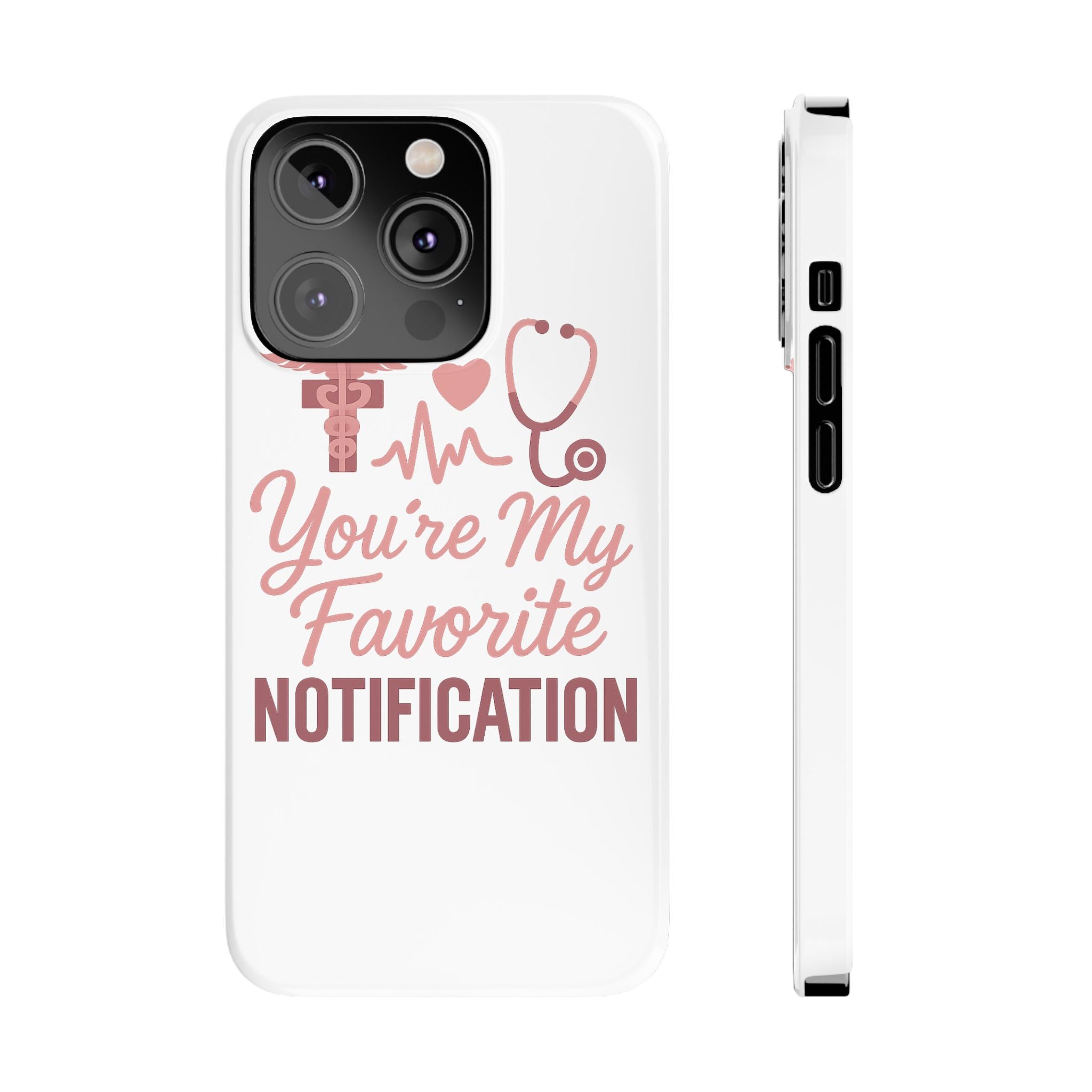You're My Favorite Notification Phone Case Medical Nurse Doctor Gift Heartbeat Stethoscope Cute Romantic Healthcare Worker Pink