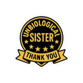 Unbiological Sister Sticker, Best Friend Gift, Chosen Family Decal, Thank You Sister Gift, Soul Sister Appreciation Gift