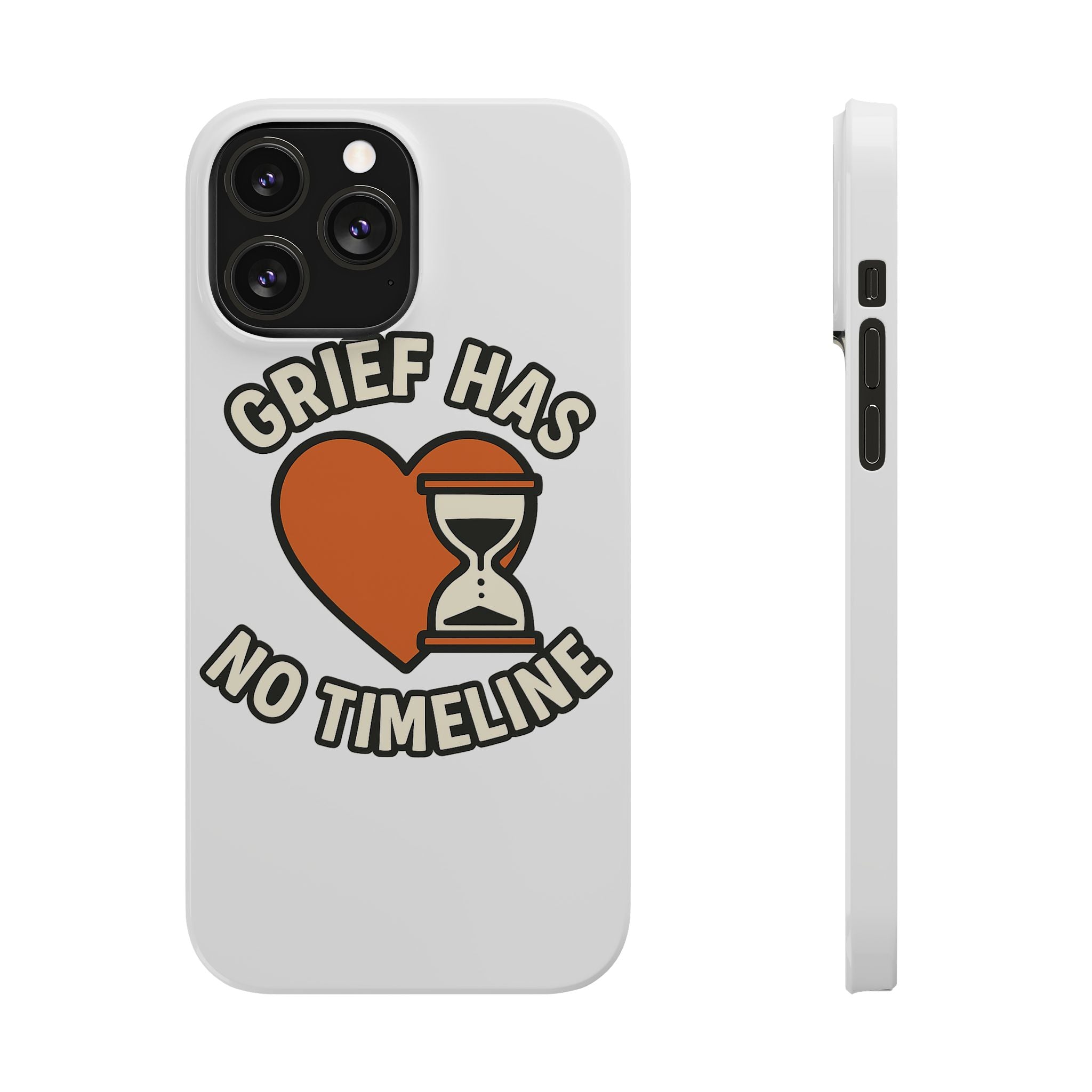 Grief Has No Timeline Phone Case Support Gift for Loss Bereavement Sympathy Encouragement Healing Journey Therapist Mental Health