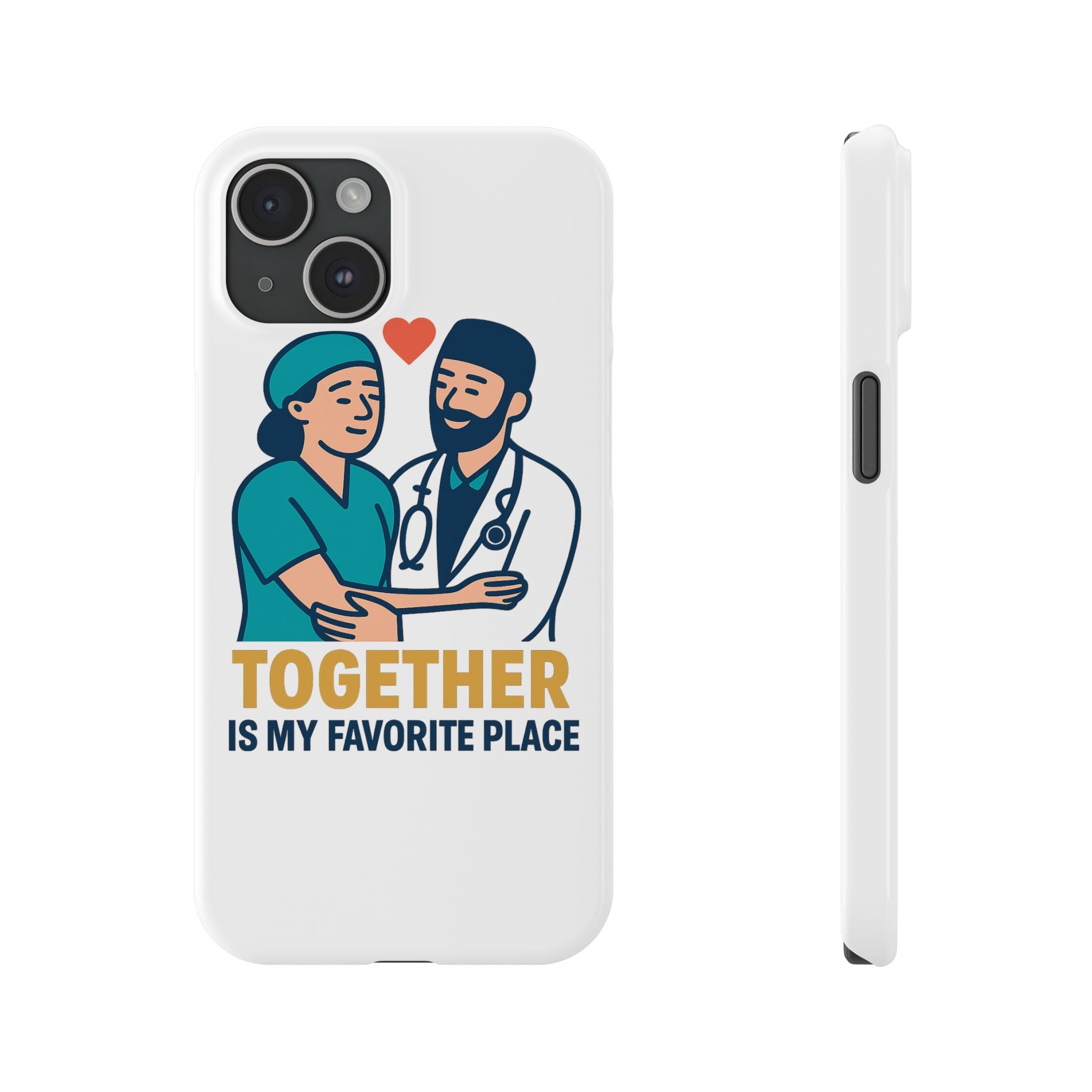 Together Is My Favorite Place Phone Case Medical Couple Gift Nurse Doctor Healthcare Love Quote Romantic Anniversary Gift