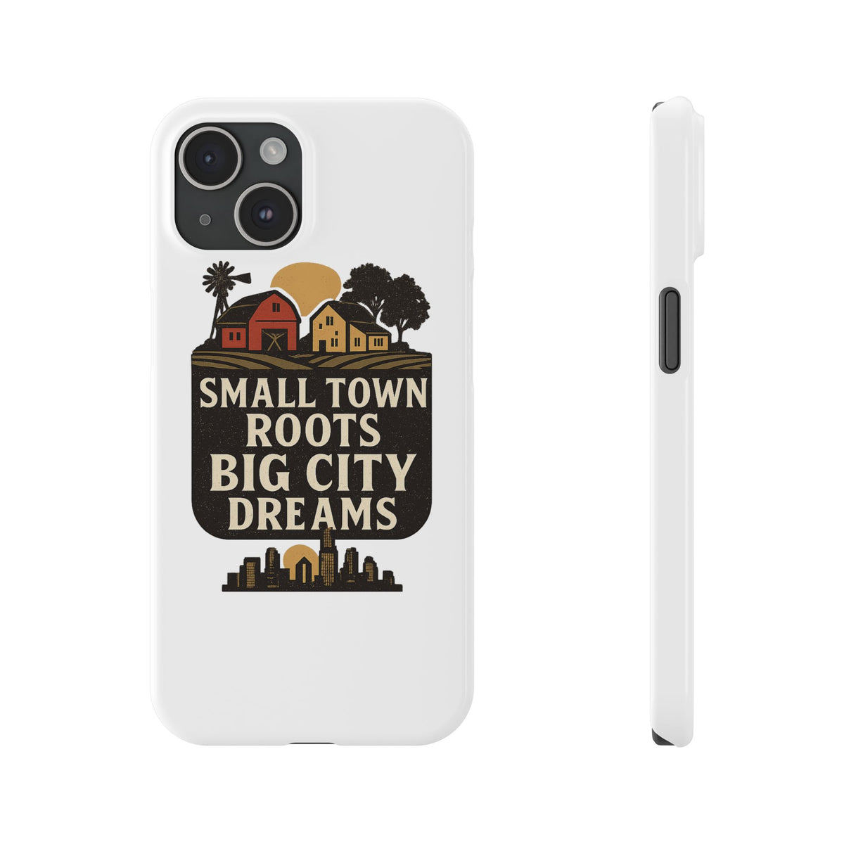 Small Town Roots Big City Dreams Phone Case Hometown Pride Nostalgia Gift Country Life Vintage Aesthetic Rural Americana Case