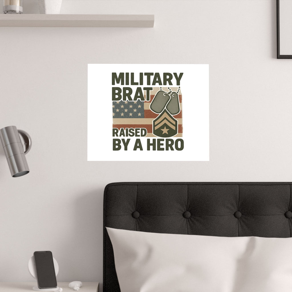 Military Brat Poster Raised by a Hero Gift, Military Child Wall Art, Army Navy Air Force Marine, Military Family Decor Print