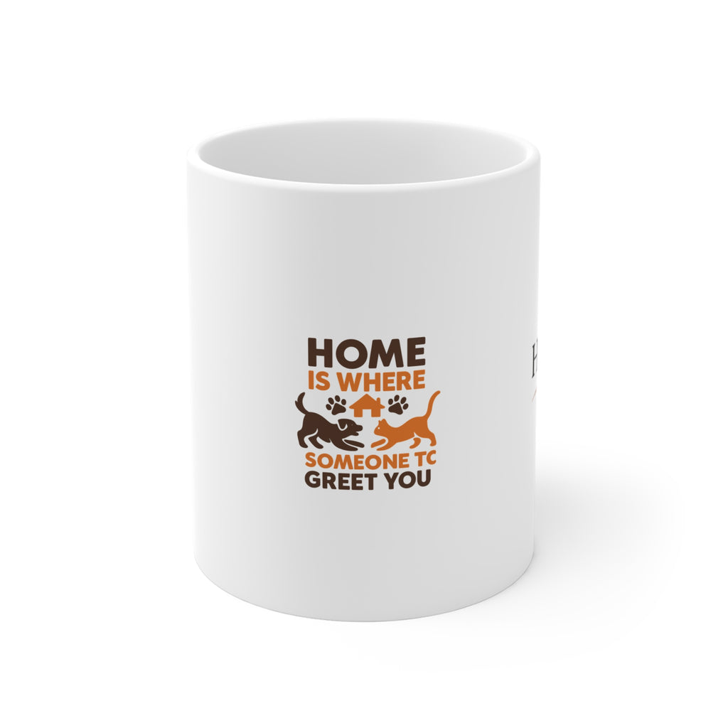 Home Is Where Someone Runs To Greet You Mug, Pet Owner Gift, Housewarming Gift for New Homeowner, Dog Cat Lover Coffee Mug