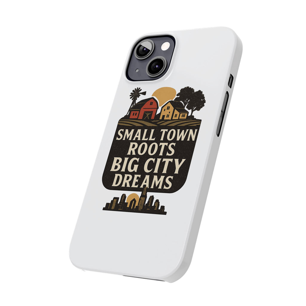 Small Town Roots Big City Dreams Phone Case Hometown Pride Nostalgia Gift Country Life Vintage Aesthetic Rural Americana Case