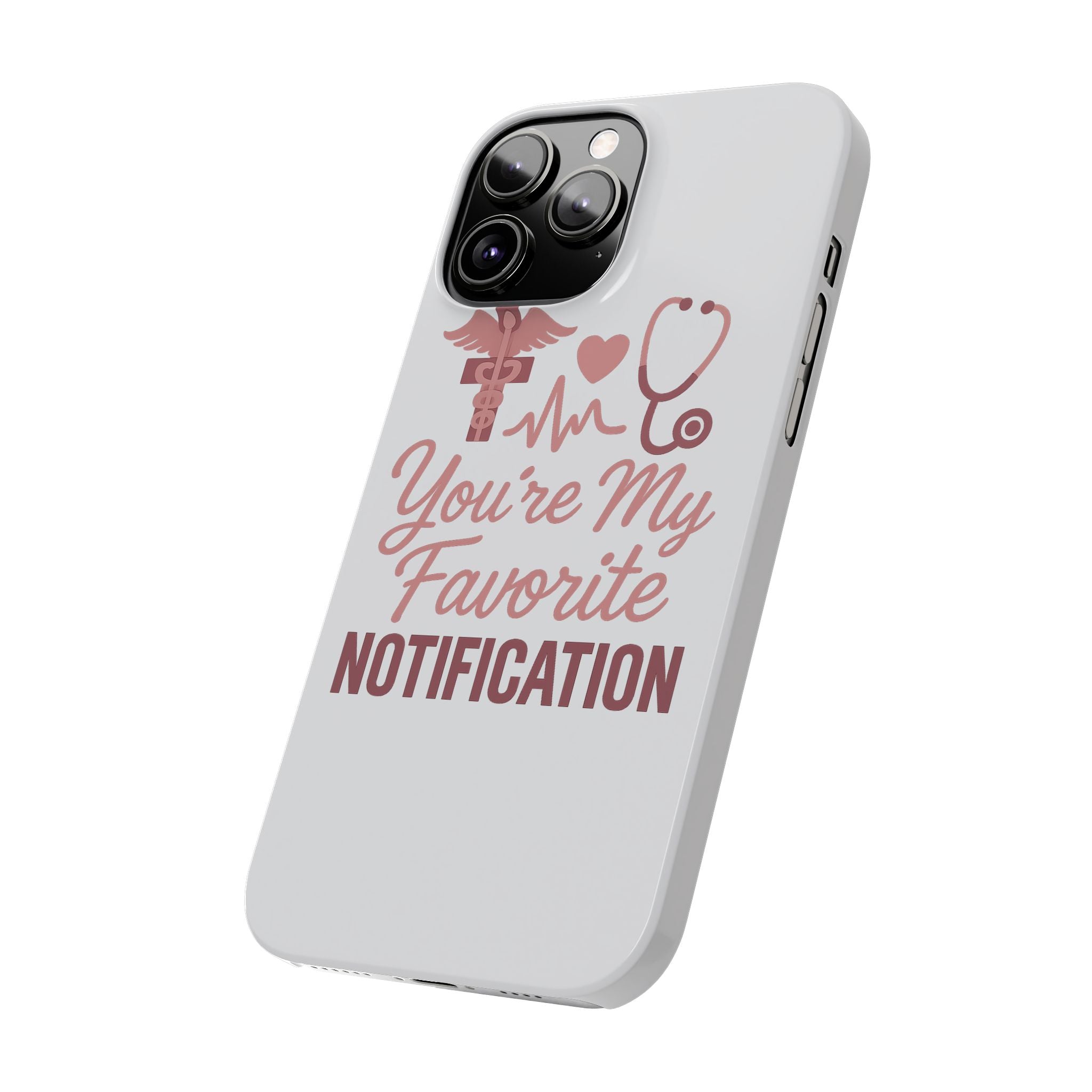 You're My Favorite Notification Phone Case Medical Nurse Doctor Gift Heartbeat Stethoscope Cute Romantic Healthcare Worker Pink
