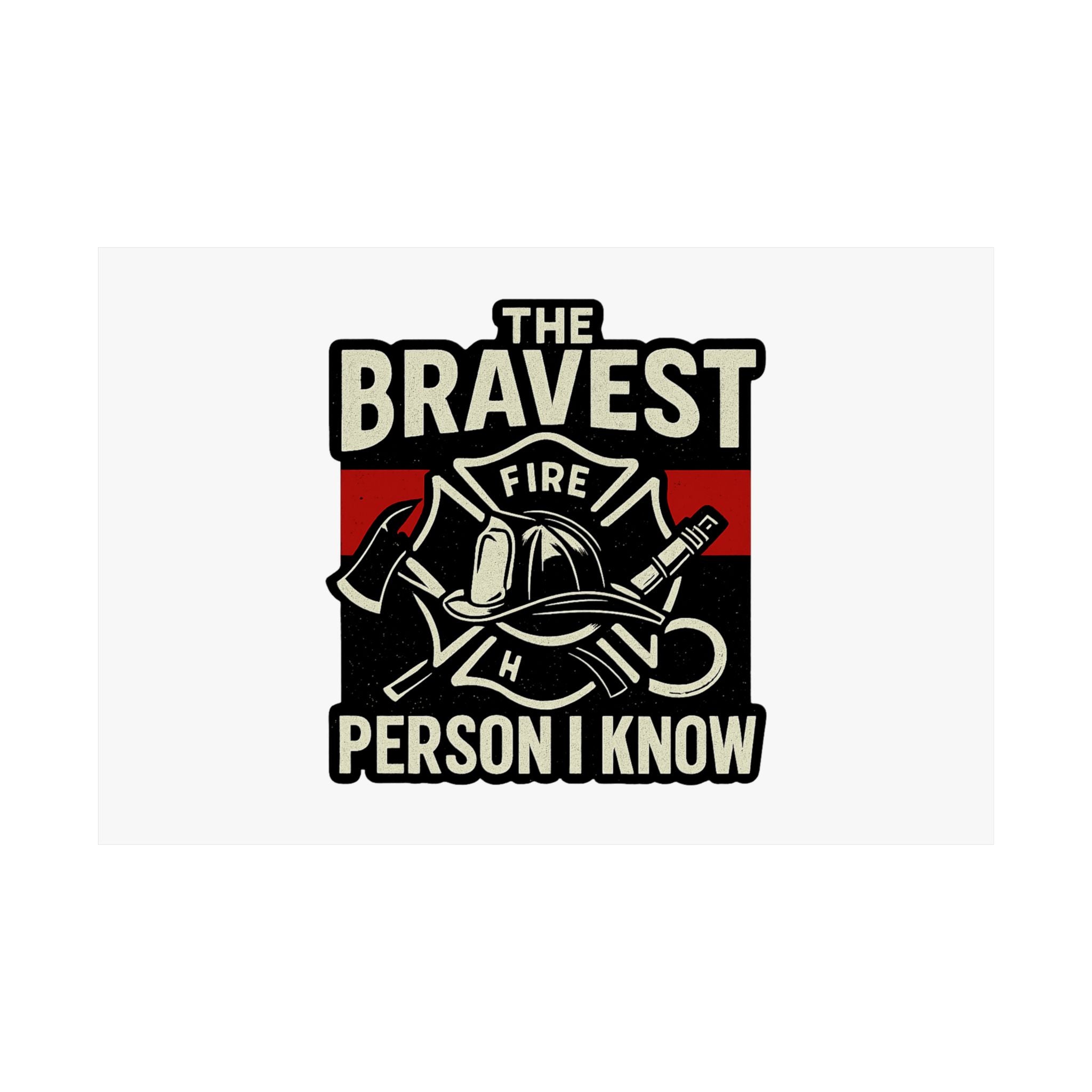 Firefighter Gift Wall Art Print, Bravest Person I Know Quote Poster, Thin Red Line Decor, Fireman Appreciation Thank You