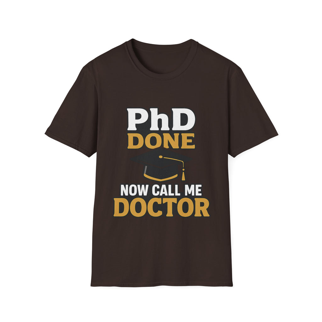 PhD Done Now Call Me Doctor T-Shirt, Doctorate Graduation Gift, PhD Graduate Shirt, Doctor Degree Celebration Tee, Academic Achievement