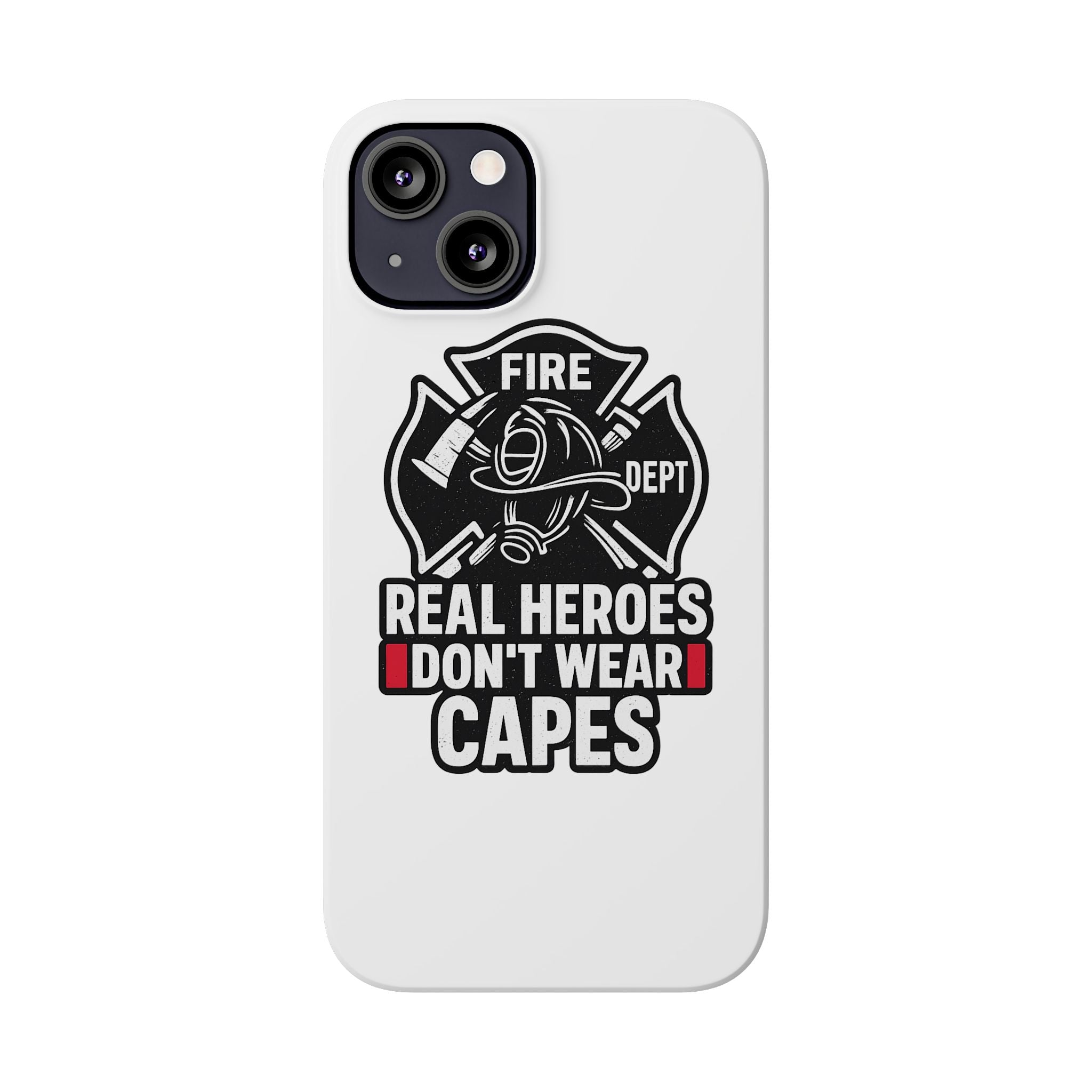 Firefighter Phone Case Real Heroes Don't Wear Capes Thin Red Line Gift for Firefighter Wife Husband Family Fire Dept Appreciation