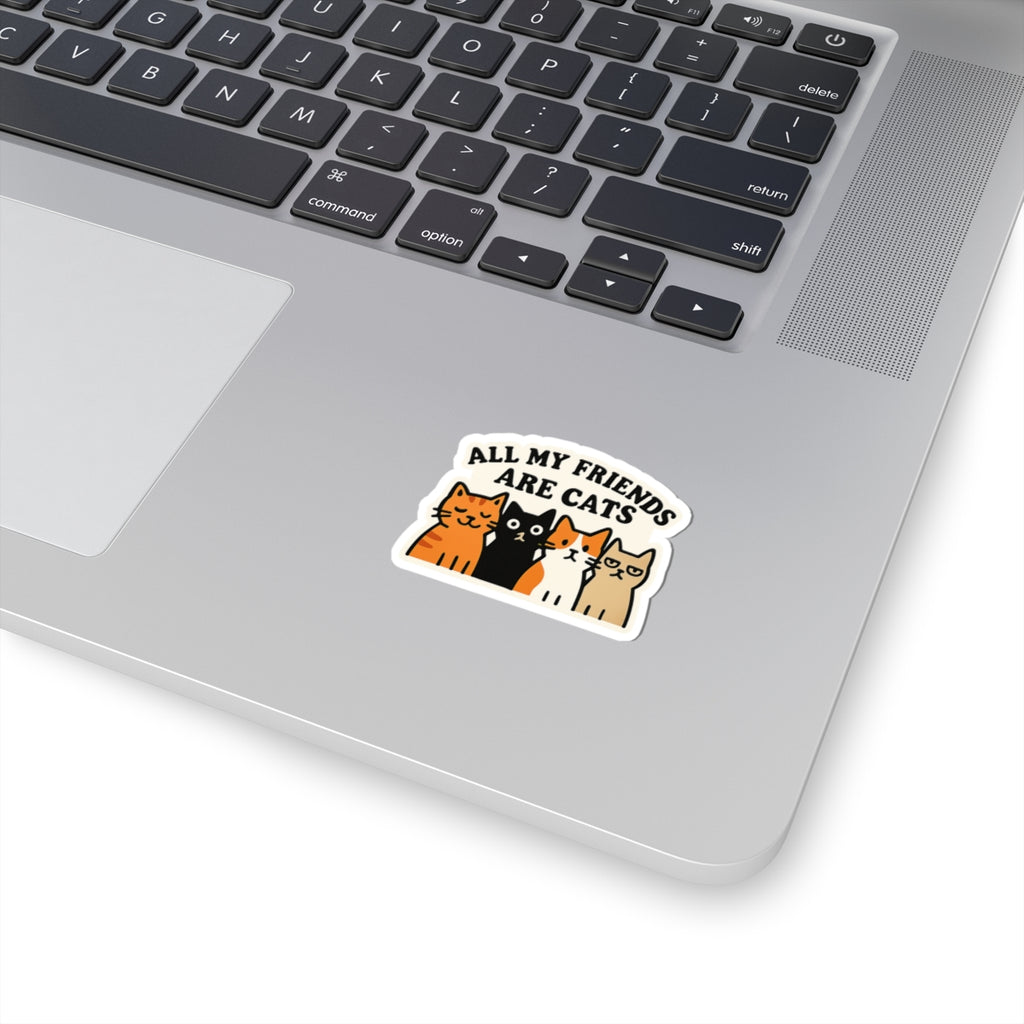 All My Friends Are Cats Sticker, Funny Cat Lover Sticker, Introvert Humor Sticker, Cat Lady Gift, Crazy Cat Person Decal
