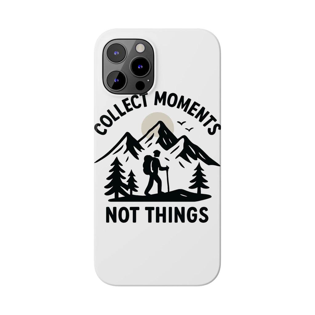 Collect Moments Not Things Phone Case Mountain Quote Minimalist Hiking Adventure Travel Gift for Experience Seeker Wanderlust