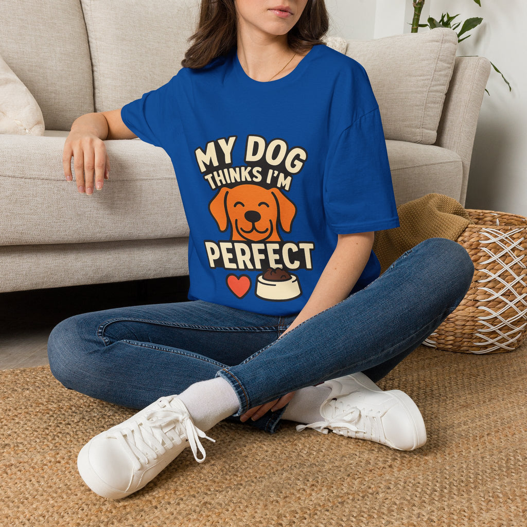 My Dog Thinks I'm Perfect Shirt, Funny Dog Mom Shirt, Dog Lover Gift, Pet Owner Tshirt, Dog Dad Gift, Animal Lover Tee