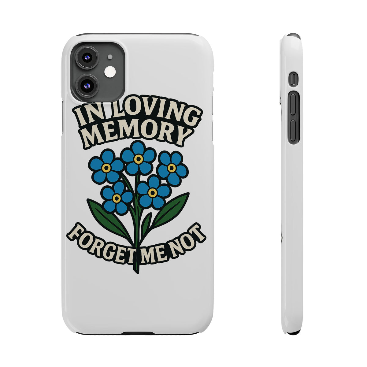 In Loving Memory Phone Case Forget Me Not Flowers Memorial Gift Remembrance Sympathy Tribute Case Bereavement Gift Loss of Mom